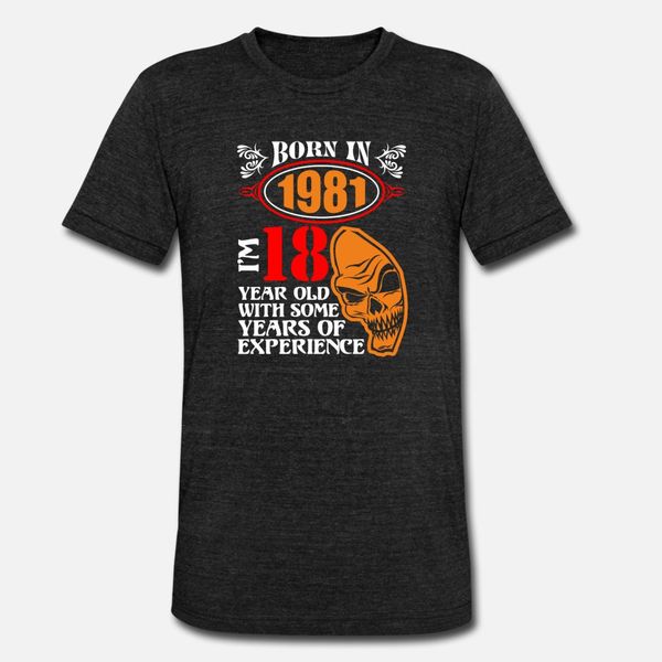 born in 1981 i am 18 year old with some years of e t shirt men customized 100% cotton o-neck standard comical spring autumn slim shirt, White;black
born in 1981 i am 18 year old with some years of e t shirt men customized 100% cotton o-neck standard comical spring autumn slim shirt, White;black