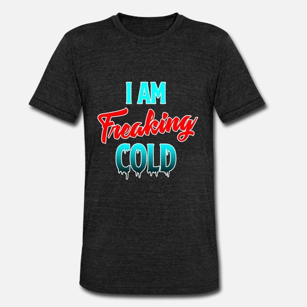 i am freaking cold t shirt men designer tee shirt round neck loose new fashion spring autumn natural shirt
i am freaking cold t shirt men designer tee shirt round neck loose new fashion spring autumn natural shirt