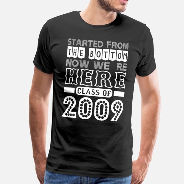started from bottom now we are here class of 2009 t shirt men design tee shirt round neck pictures fitness funny spring pictures shirt
started from bottom now we are here class of 2009 t shirt men design tee shirt round neck pictures fitness funny spring pictures shirt