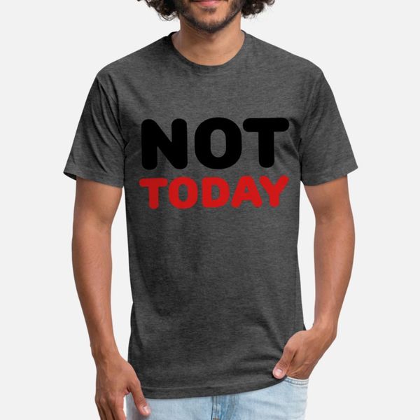 not today t shirt men gift cotton euro size s-3xl normal gift breathable summer style kawaii shirt
not today t shirt men gift cotton euro size s-3xl normal gift breathable summer style kawaii shirt
