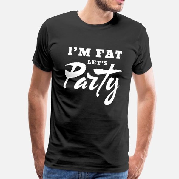 i'm fat let's party t shirt men print cotton s-xxxl natural loose comfortable spring formal shirt
i'm fat let's party t shirt men print cotton s-xxxl natural loose comfortable spring formal shirt