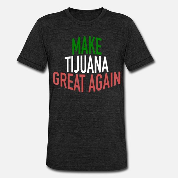 make tijuana great again political statement t shirt men personalized 100% cotton s-xxxl novelty anti-wrinkle funny casual spring kawaii
make tijuana great again political statement t shirt men personalized 100% cotton s-xxxl novelty anti-wrinkle funny casual spring kawaii