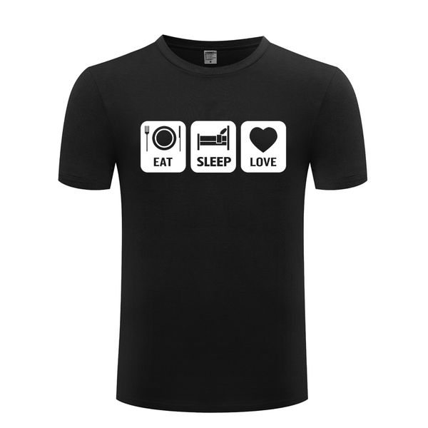 eat sleep love funny creative mens men t shirt tshirt 2018 new short sleeve o neck cotton casual t-shirt tee
eat sleep love funny creative mens men t shirt tshirt 2018 new short sleeve o neck cotton casual t-shirt tee