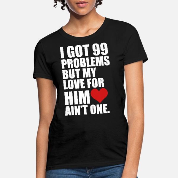 99 problems for her t shirt men printing tee shirt euro size s-3xl formal famous basic summer style standard shirt
99 problems for her t shirt men printing tee shirt euro size s-3xl formal famous basic summer style standard shirt