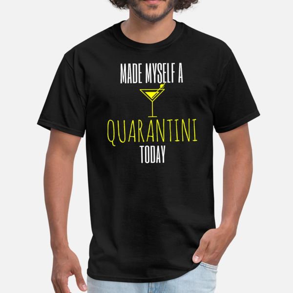 made myself a quarantini today t shirt men designs tee shirt o neck leisure graphic new style summer style letters shirt
made myself a quarantini today t shirt men designs tee shirt o neck leisure graphic new style summer style letters shirt