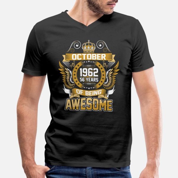october 1962 56 years of being awesome t shirt men create 100% cotton size s-3xl male fitness new fashion spring outfit shirt
october 1962 56 years of being awesome t shirt men create 100% cotton size s-3xl male fitness new fashion spring outfit shirt