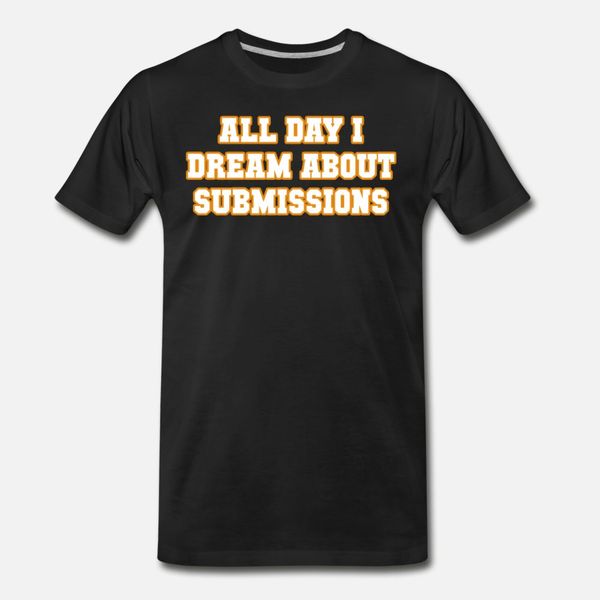 all day i dream about submissions bjj t shirt t shirt men designer cotton s-xxxl solid color anti-wrinkle comical summer original shirt
all day i dream about submissions bjj t shirt t shirt men designer cotton s-xxxl solid color anti-wrinkle comical summer original shirt