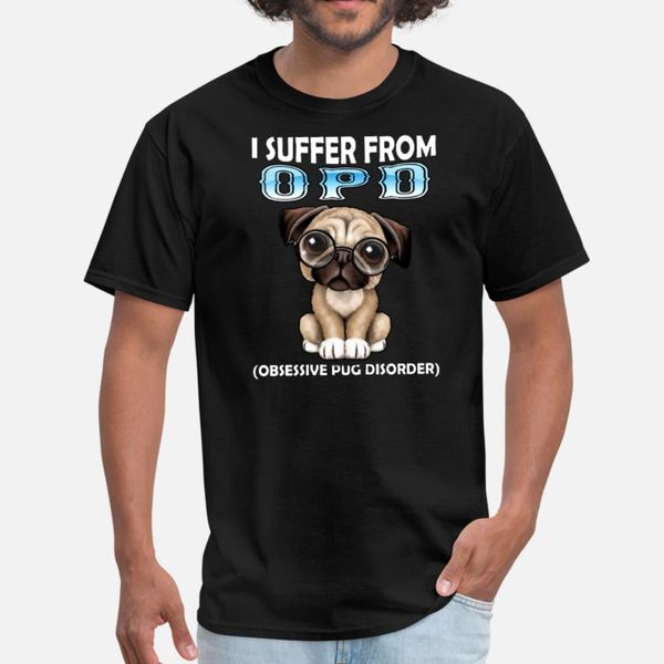i suffer from opa obsessive pug disorder dog t shirt men designing tee shirt round neck pictures gift funny casual summer formal shirt
i suffer from opa obsessive pug disorder dog t shirt men designing tee shirt round neck pictures gift funny casual summer formal shirt
