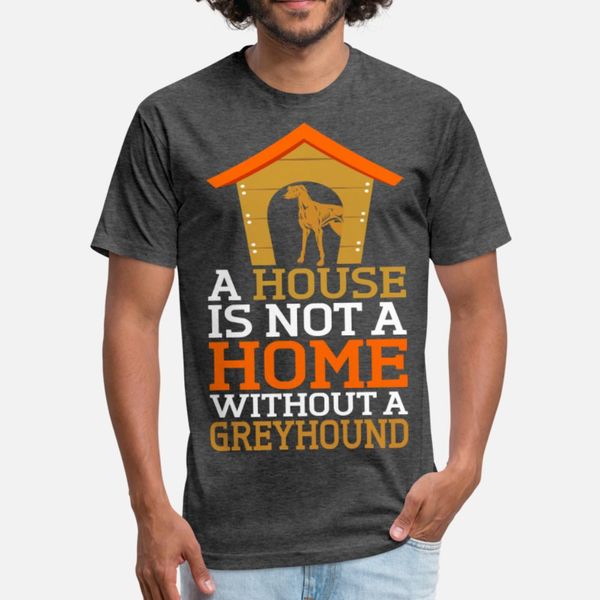 a house is not a home without a greyhound dog t shirt men character tee shirt s-xxxl solid color loose new style summer style shirt
a house is not a home without a greyhound dog t shirt men character tee shirt s-xxxl solid color loose new style summer style shirt