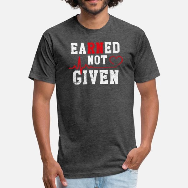 earned not given t shirt men customized tee shirt round collar interesting authentic summer kawaii shirt