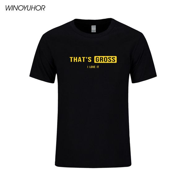 that's gross i love it t-shirt men cool casual short sleeve t shirt mens new fashion tshirt funny
that's gross i love it t-shirt men cool casual short sleeve t shirt mens new fashion tshirt funny