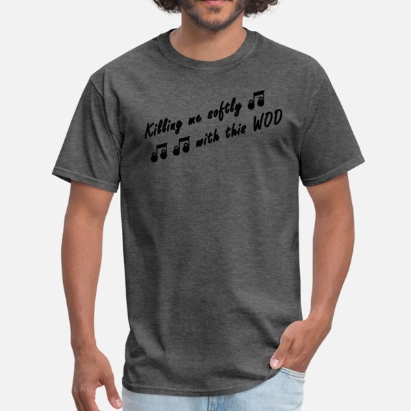 killing me softly with this wod black design t shirt men fitness tee shirt size s-3xl pictures fitness breathable summer standard shirt
killing me softly with this wod black design t shirt men fitness tee shirt size s-3xl pictures fitness breathable summer standard shirt