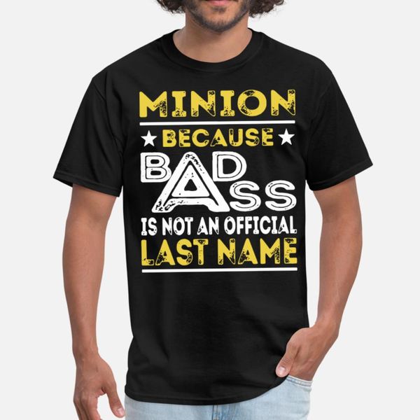 minion because badass is not an official last name t shirt men character tee shirt s-xxxl family famous authentic summer original shirt
minion because badass is not an official last name t shirt men character tee shirt s-xxxl family famous authentic summer original shirt