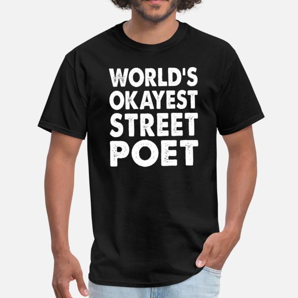 world's okayest street poet t shirt men character 100% cotton size s-3xl solid color cute funny casual spring autumn standard shirt
world's okayest street poet t shirt men character 100% cotton size s-3xl solid color cute funny casual spring autumn standard shirt