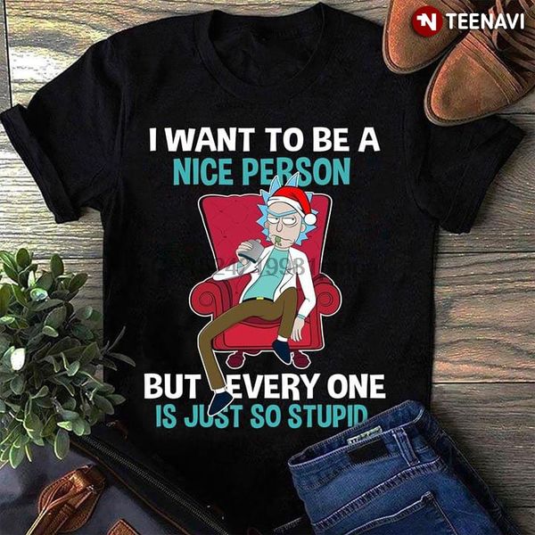 men t shirt rick sanchez i want to be a nice person but every one is just so stupid christmas women tshirts
men t shirt rick sanchez i want to be a nice person but every one is just so stupid christmas women tshirts