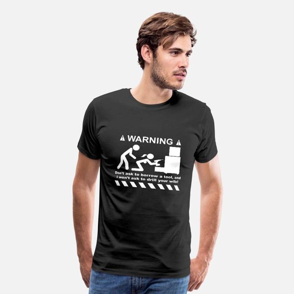 don't ask to borrow a tool, and i won't ask to drill your wife funny men's t-shirt geek tee men graphic tumblr shirt
don't ask to borrow a tool, and i won't ask to drill your wife funny men's t-shirt geek tee men graphic tumblr shirt