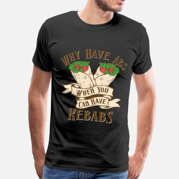why have abs when you can have kebabs t shirt men customized cotton round collar family interesting new style summer letter shirt
why have abs when you can have kebabs t shirt men customized cotton round collar family interesting new style summer letter shirt