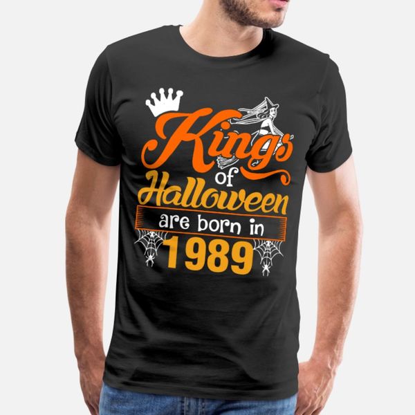 kings of halloween are born in 1989 t shirt men designs cotton euro size s-3xl novelty graphic humor summer slim shirt
kings of halloween are born in 1989 t shirt men designs cotton euro size s-3xl novelty graphic humor summer slim shirt