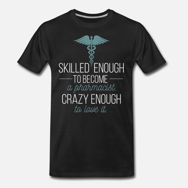 skilled enough to become a pharmacist crazy enoug t shirt men designing tee shirt o-neck kawaii interesting casual summer style shirt
skilled enough to become a pharmacist crazy enoug t shirt men designing tee shirt o-neck kawaii interesting casual summer style shirt