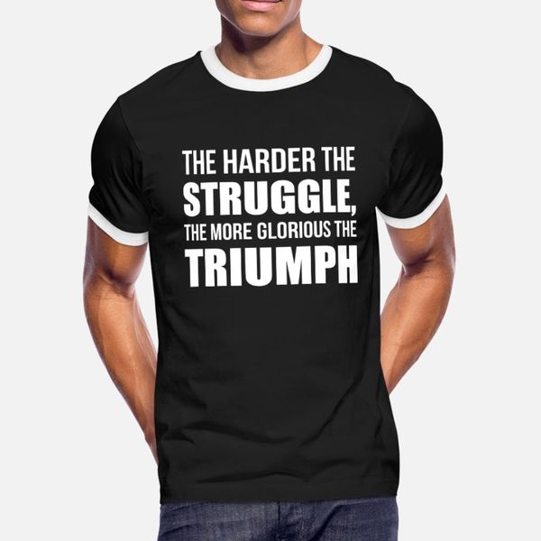 harder the struggle the more glorious the triumph t shirt men custom tee shirt euro size s-3xl pattern sunlight funny spring autumn
harder the struggle the more glorious the triumph t shirt men custom tee shirt euro size s-3xl pattern sunlight funny spring autumn