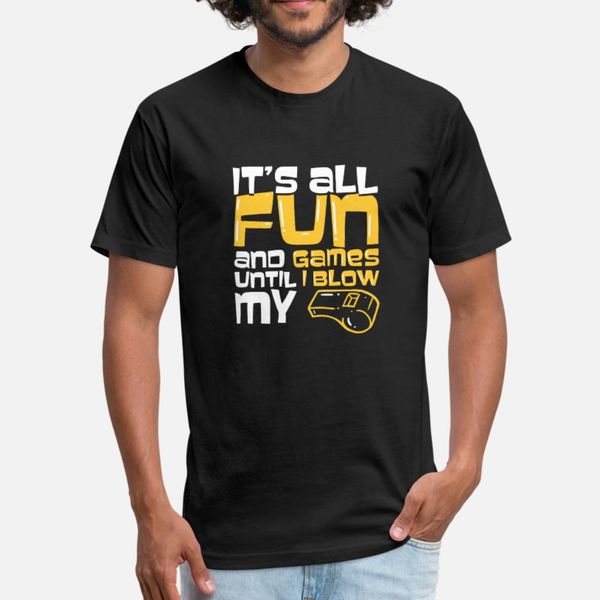 it s all fun games until i blow my whistle t shirt men custom cotton euro size s-3xl costume anti-wrinkle basic summer leisure shirt
it s all fun games until i blow my whistle t shirt men custom cotton euro size s-3xl costume anti-wrinkle basic summer leisure shirt