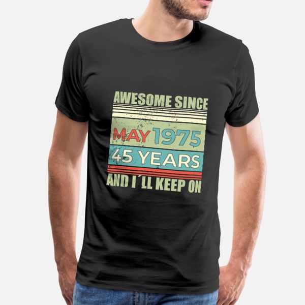 45 years awesome since may 1975 t shirt men designer 100% cotton round neck clothes anti-wrinkle funny summer style kawaii shirt, White;black
45 years awesome since may 1975 t shirt men designer 100% cotton round neck clothes anti-wrinkle funny summer style kawaii shirt, White;black