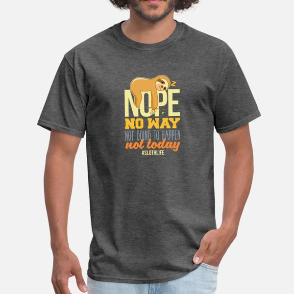 sloth nope no way not going to happen not today t shirt men customize tee shirt crew neck natural loose funny summer letter shirt
sloth nope no way not going to happen not today t shirt men customize tee shirt crew neck natural loose funny summer letter shirt