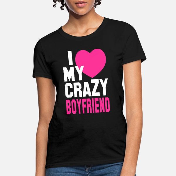 i love my crazy boyfriend t shirt men printing tee shirt s-xxxl fit authentic summer letters shirt 
i love my crazy boyfriend t shirt men printing tee shirt s-xxxl fit authentic summer letters shirt
