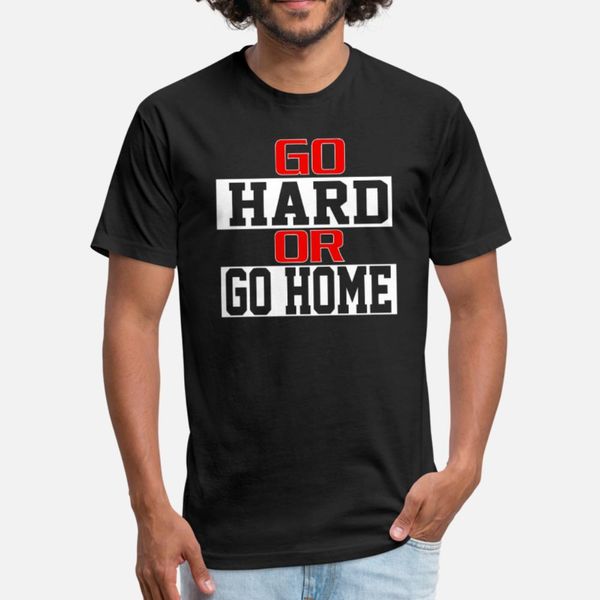 go hard or go home t shirt men fit tee shirt o-neck formal fit basic spring normal shirt
go hard or go home t shirt men fit tee shirt o-neck formal fit basic spring normal shirt