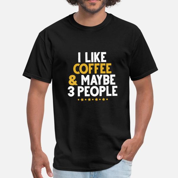 i like coffee and maybe 3 people funny saying gift t shirt men custom tee shirt euro size s-3xl pattern sunlight funny spring autumn shirt
i like coffee and maybe 3 people funny saying gift t shirt men custom tee shirt euro size s-3xl pattern sunlight funny spring autumn shirt