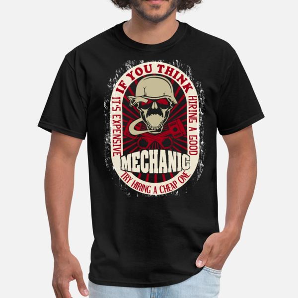 you think hiring a good mechanic t shirt men designs 100% cotton s-xxxl clothing famous basic summer letter shirt