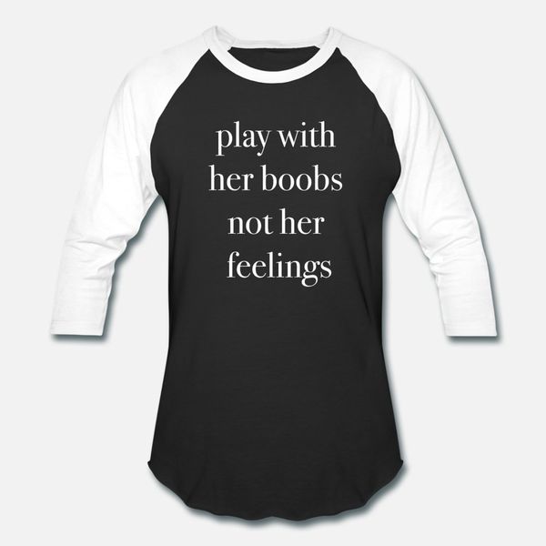 play with her boobs not her feelings funny quote t shirt men character cotton round collar anti-wrinkle funny casual standard shirt
play with her boobs not her feelings funny quote t shirt men character cotton round collar anti-wrinkle funny casual standard shirt