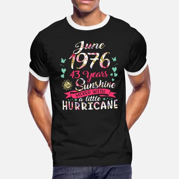 june 1976 43 years of being sunshine mix hurricane t shirt men design tee shirt s-3xl cool interesting new fashion summer trend shirt, White;black 
june 1976 43 years of being sunshine mix hurricane t shirt men design tee shirt s-3xl cool interesting new fashion summer trend shirt, White;black