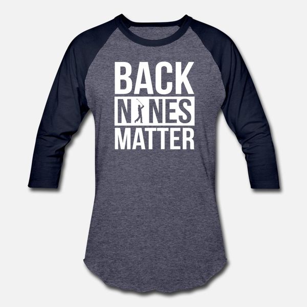 back nines matter funny golf golfing lover golfer t shirt men printed 100% cotton round neck basic solid cute basic spring autumn shirt
back nines matter funny golf golfing lover golfer t shirt men printed 100% cotton round neck basic solid cute basic spring autumn shirt