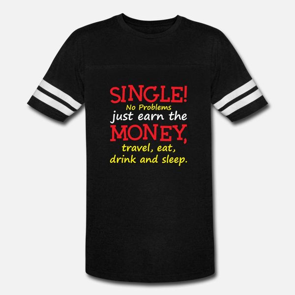 single no problems just earn the money travle ea t shirt men design tee shirt round neck pictures famous breathable summer kawaii shirt
single no problems just earn the money travle ea t shirt men design tee shirt round neck pictures famous breathable summer kawaii shirt