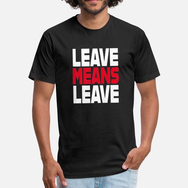 leave means leave brexi gift spruch lustig t shirt men printed 100% cotton s-xxxl fitness casual summer style family shirt
leave means leave brexi gift spruch lustig t shirt men printed 100% cotton s-xxxl fitness casual summer style family shirt