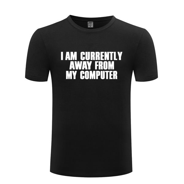 i am currently away from my computer - geek nerd t shirt tshirt men 2018 short sleeve o neck cotton casual t-shirt tee
i am currently away from my computer - geek nerd t shirt tshirt men 2018 short sleeve o neck cotton casual t-shirt tee