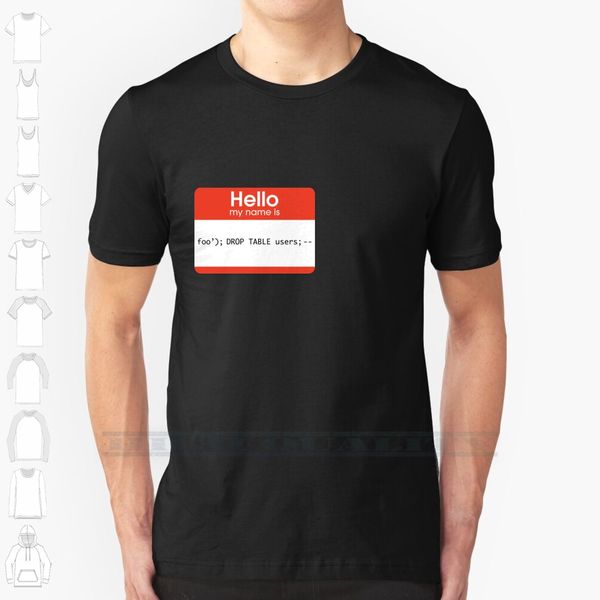 hello my name is sql injection custom design print for men women cotton new cool tee t shirt big size 6xl sql sql
hello my name is sql injection custom design print for men women cotton new cool tee t shirt big size 6xl sql sql