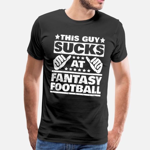 suck at fantasy football funny loser apparel t shirt men anti-wrinkle cotton size s-3xl clothing anti-wrinkle funny summer style shirt 
suck at fantasy football funny loser apparel t shirt men anti-wrinkle cotton size s-3xl clothing anti-wrinkle funny summer style shirt