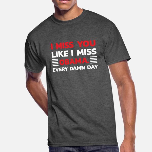 i miss you like i miss obama shirt funny birthday t shirt men character short sleeve s-3xl outfit fitness authentic summer style letters
i miss you like i miss obama shirt funny birthday t shirt men character short sleeve s-3xl outfit fitness authentic summer style letters