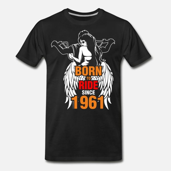 born to ride since 1961 t shirt men printed cotton euro size s-3xl costume gift breathable summer kawaii shirt, White;black
born to ride since 1961 t shirt men printed cotton euro size s-3xl costume gift breathable summer kawaii shirt, White;black