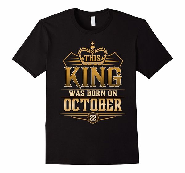 2019 new funny tees cotton clothing t-shirt this king was born in october 22 tee shirts military t shirt
2019 new funny tees cotton clothing t-shirt this king was born in october 22 tee shirts military t shirt