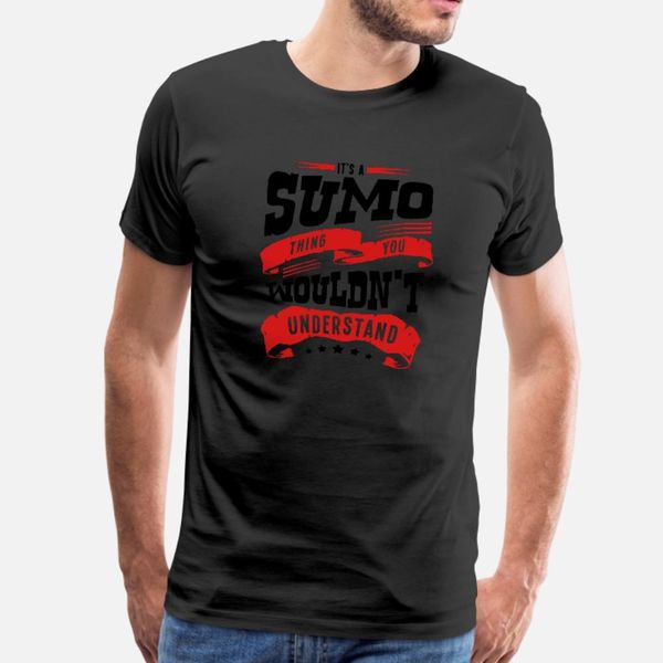 its a sumo thing you wouldnt understand t shirt men customize tee shirt euro size s-3xl male anti-wrinkle comical summer style shirt
its a sumo thing you wouldnt understand t shirt men customize tee shirt euro size s-3xl male anti-wrinkle comical summer style shirt