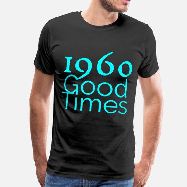 1960 good times t shirt men designing tee shirt s-xxxl pictures gift new fashion summer style normal shirt
1960 good times t shirt men designing tee shirt s-xxxl pictures gift new fashion summer style normal shirt