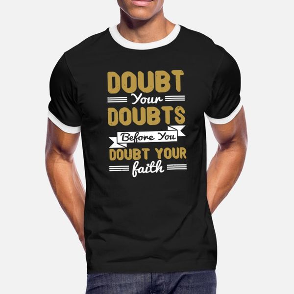 before you doubt your faith t shirt men character 100% cotton o-neck solid color fit fashion spring autumn kawaii shirt
before you doubt your faith t shirt men character 100% cotton o-neck solid color fit fashion spring autumn kawaii shirt