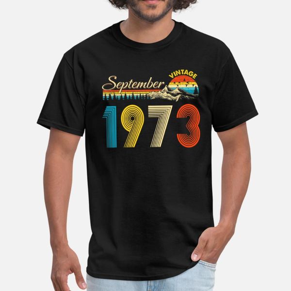 september 1973 vintage 46th birthday gift t shirt men designs tee shirt s-3xl normal loose casual spring autumn trend shirt
september 1973 vintage 46th birthday gift t shirt men designs tee shirt s-3xl normal loose casual spring autumn trend shirt