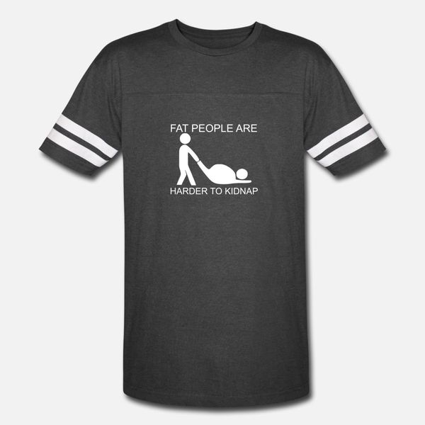 fat people are harder to kidnap funny t shirt men personalized short sleeve round collar natural famous building summer style vintage shirt
fat people are harder to kidnap funny t shirt men personalized short sleeve round collar natural famous building summer style vintage shirt