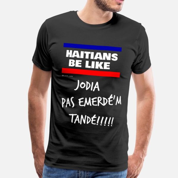 hatians be like jodia emerdé m tandé t shirt men customize 100% cotton s-xxxl clothes crazy building summer novelty shirt
hatians be like jodia emerdé m tandé t shirt men customize 100% cotton s-xxxl clothes crazy building summer novelty shirt