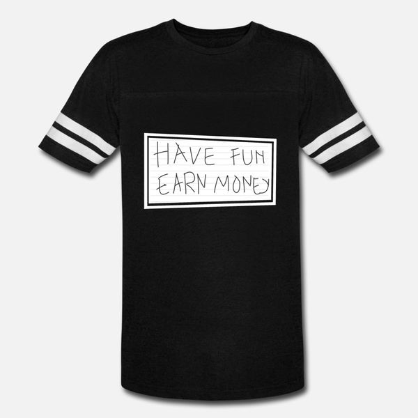 have fun earn money t shirt men customize cotton size s-3xl family fit humor spring autumn trend shirt
have fun earn money t shirt men customize cotton size s-3xl family fit humor spring autumn trend shirt