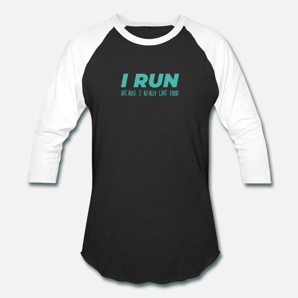 i run because i really like food t shirt men customized tee shirt euro size s-3xl novelty crazy fashion summer style natural shirt 
i run because i really like food t shirt men customized tee shirt euro size s-3xl novelty crazy fashion summer style natural shirt